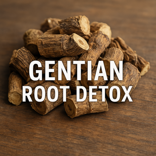 Gentian Root Detox: Bitter Tonic for Enhanced Cleansing and Digestion
