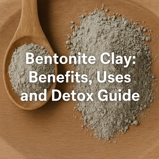 Bentonite Clay: Benefits, Uses, and Detox Guide
