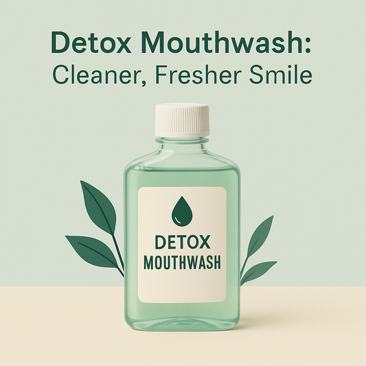 Detox Mouthwash: Your Complete Guide to a Cleaner, Fresher Smile