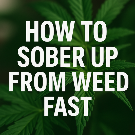 How to Sober Up from Weed Fast