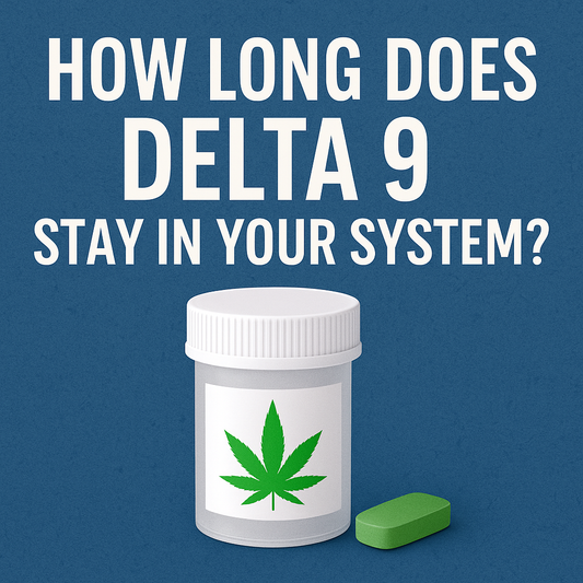 How Long Does Delta 9 Stay in Your System?