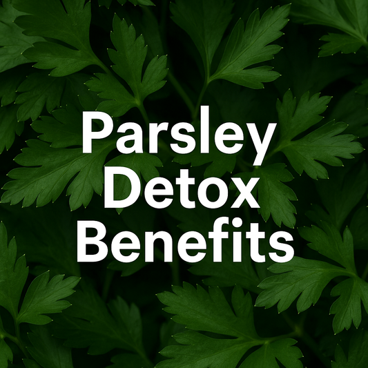 Parsley Detox: Unlock the Powerful Benefits of Parsley for Whole-Body Health
